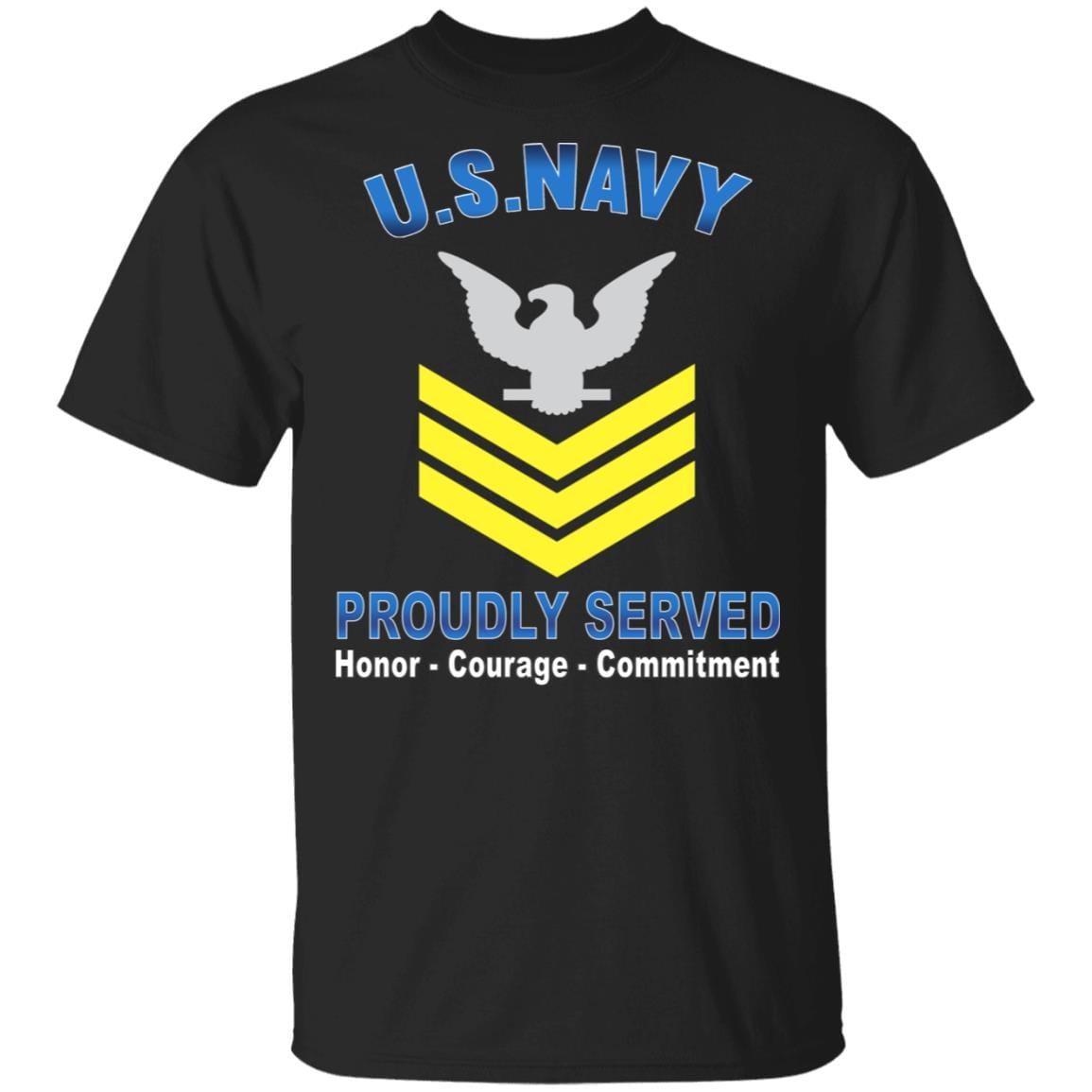 US Navy E-6 Petty Officer First Class E6 PO1 Gold Stripe Collar Device Proudly Served T-Shirt On Front-Apparel-Veterans Nation