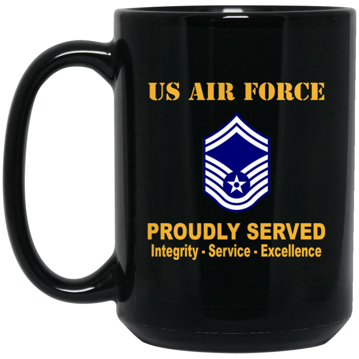 US Air Force E-8 Senior Master Sergeant SMSgt E8 Noncommissioned Officer AF Rank Proudly Served Black Mug 11 oz - 15 oz-Mug-USAF-Ranks-Veterans Nation