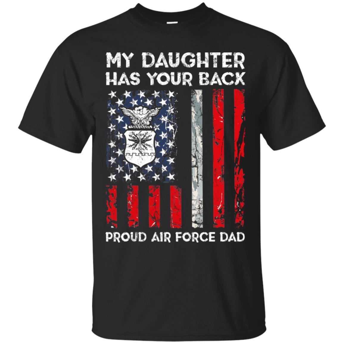 My Daughter Has Your Back - Proud Air Force Dad Men T Shirt On Front-TShirt-USAF-Veterans Nation
