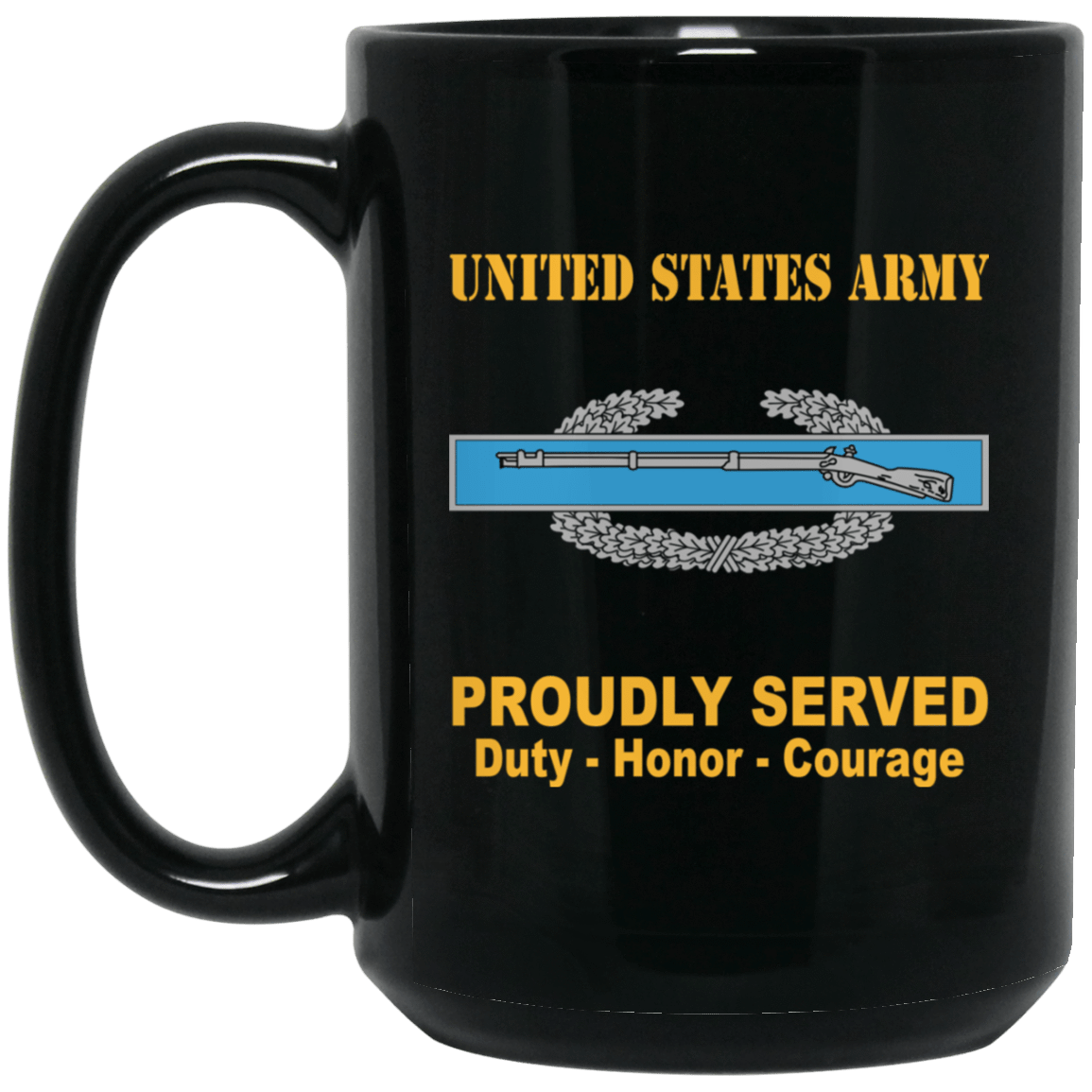 US Army Combat Badge Insignia Proudly Served Duty - Honor - Courage Black Coffee Mug 11oz-15oz-Mug-Army-Veterans Nation