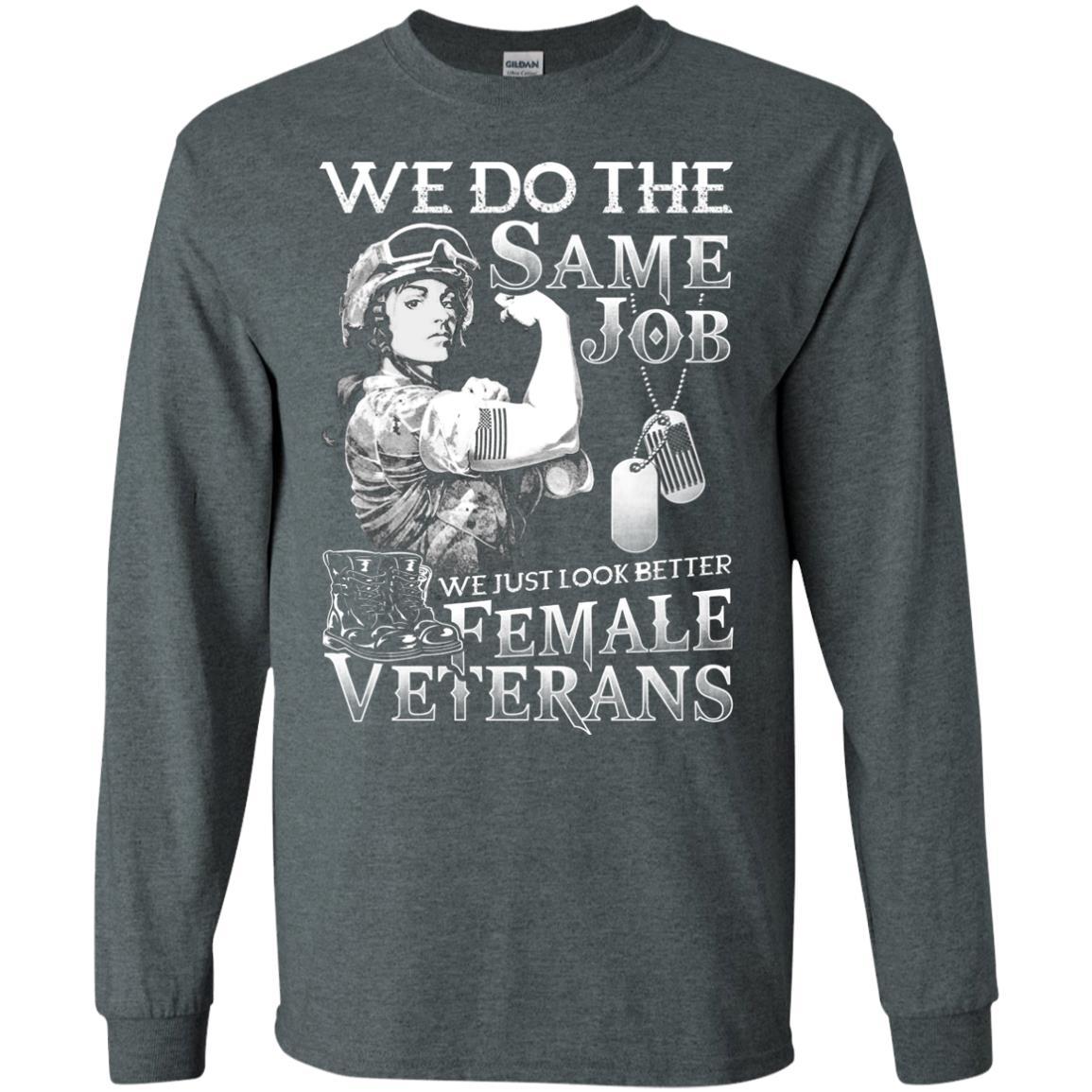 Military T-Shirt "Female Veterans We Do The Same Jobs And Look Better Women On" Front-TShirt-General-Veterans Nation