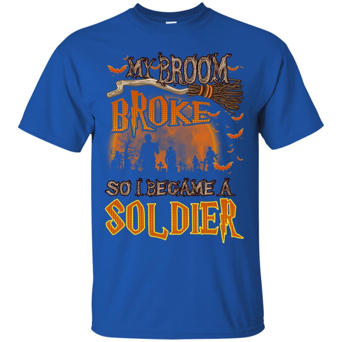 Military T-Shirt "My Broom Broke So I Became A Soldier Men On" Front-TShirt-General-Veterans Nation