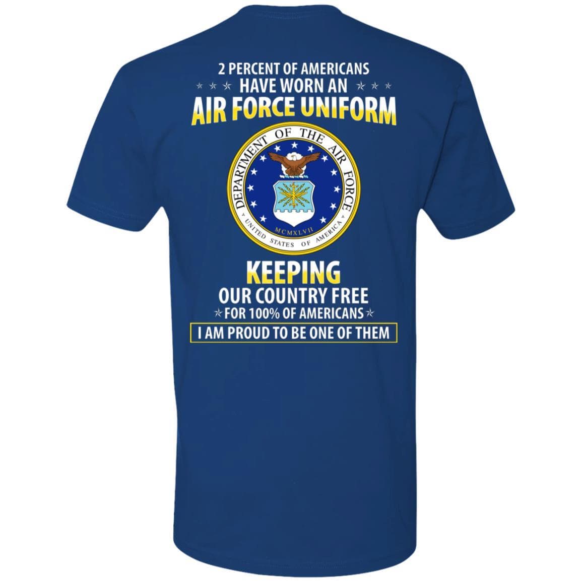 2 percent of Americans have worn an Air Force Uniform, keeping our country free, I am proud to be one of them - Next Level Premium T-Shirt On Back-TShirt-USAF-Veterans Nation