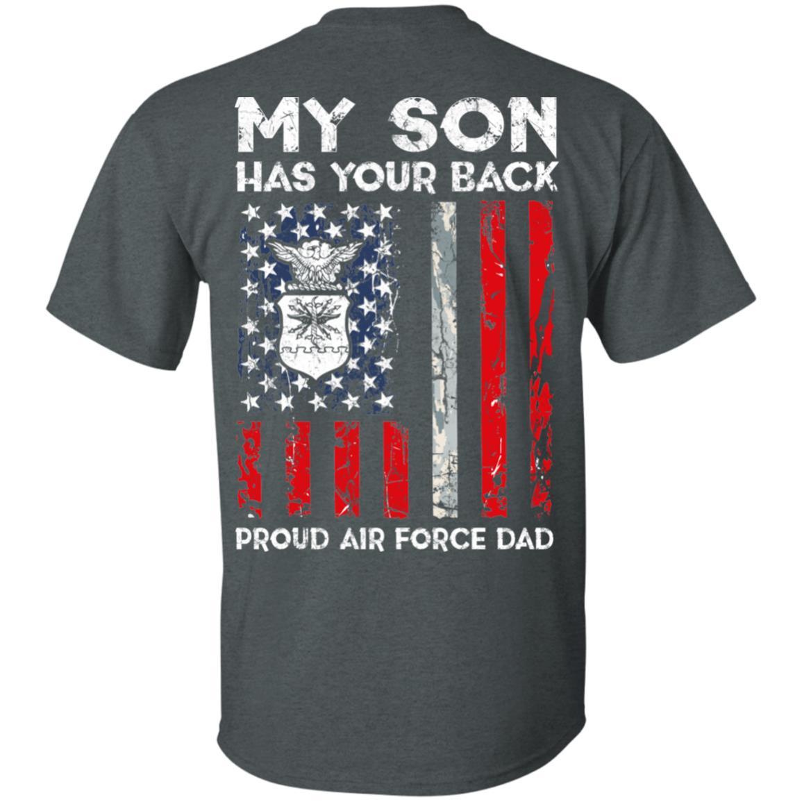 My Son Has Your Back - Proud US Air Force Dad Men T Shirt On Back-TShirt-USAF-Veterans Nation
