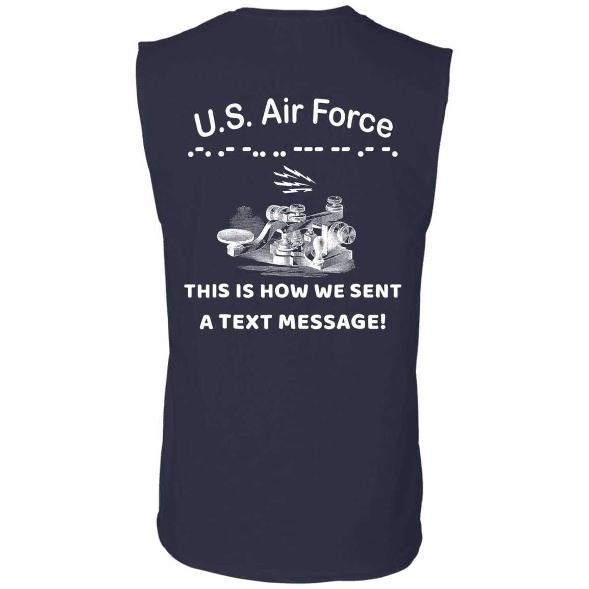 US Air Force This is How We Sent a Text Message Men Back T Shirts-TShirt-USAF-Veterans Nation