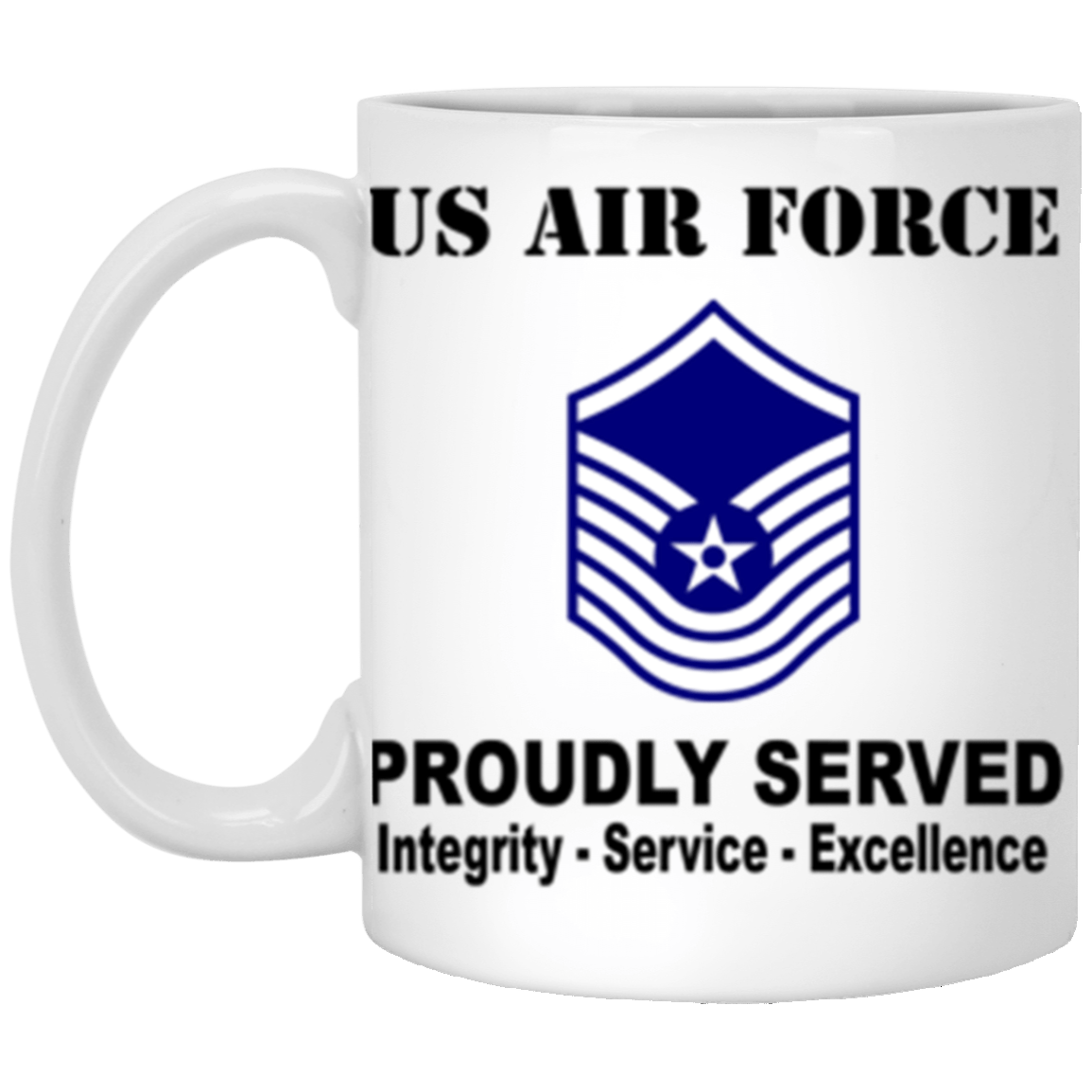 US Air Force E-8 Old Style Rank Proudly Served Core Values 11 oz. White Mug-Drinkware-Veterans Nation