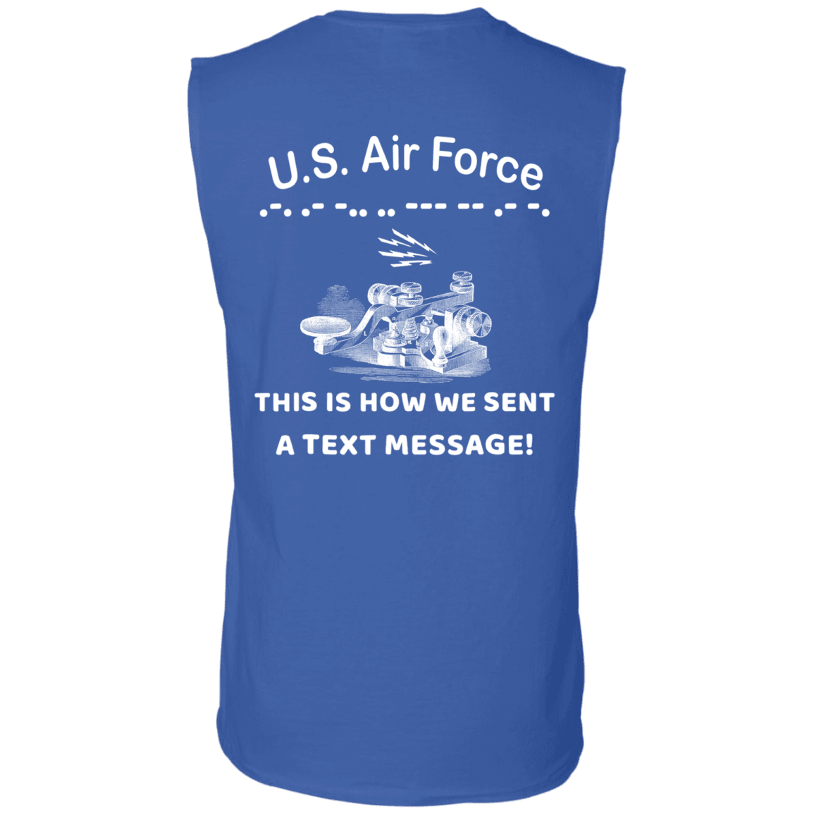 US Air Force This is How We Sent a Text Message Men Back T Shirts-TShirt-USAF-Veterans Nation