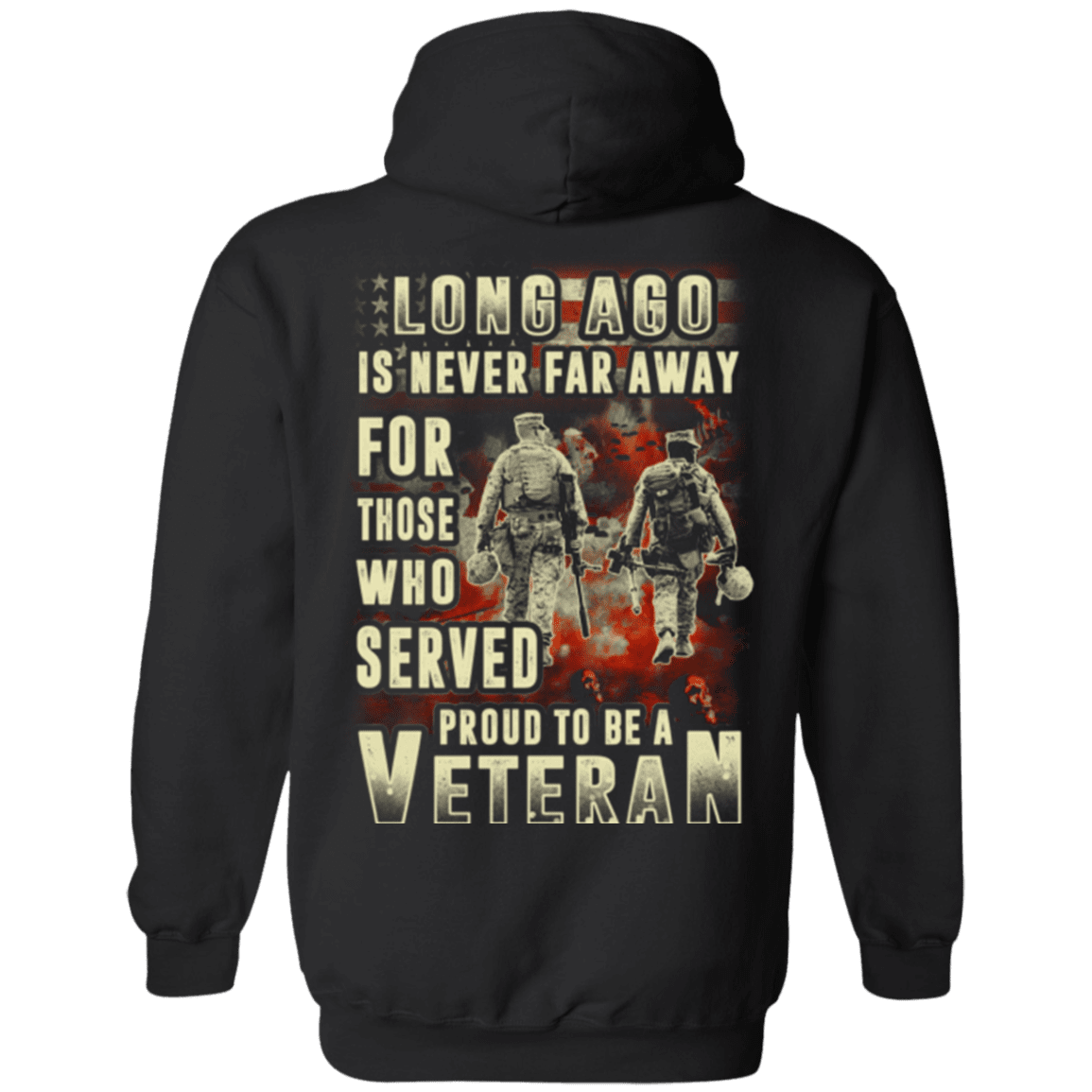 Military T-Shirt "Long Ago Is Never Far Away For Those Who Served Veteran"-TShirt-General-Veterans Nation