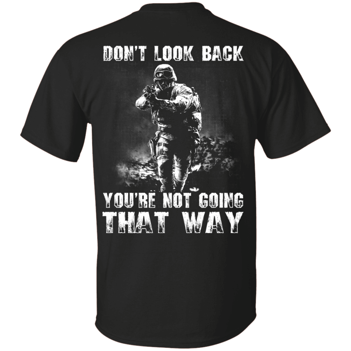 Military T-Shirt "Veteran - Don't Loook Back You Are Not Going That Way"-TShirt-General-Veterans Nation