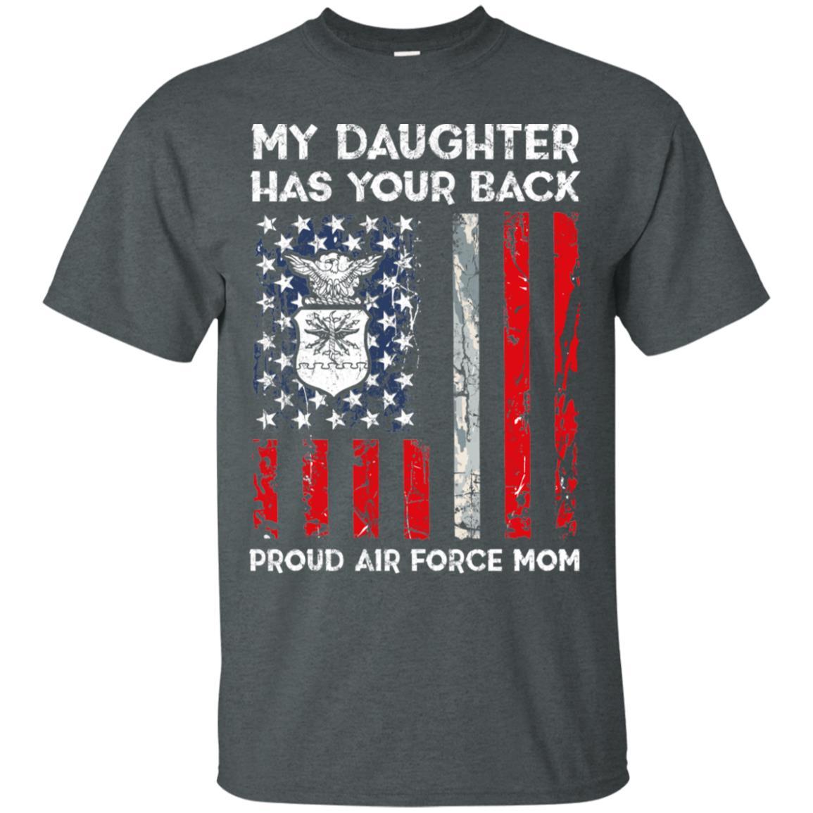 My Daughter Has Your Back - Proud Air Force Mom Men T Shirt On Front-TShirt-USAF-Veterans Nation