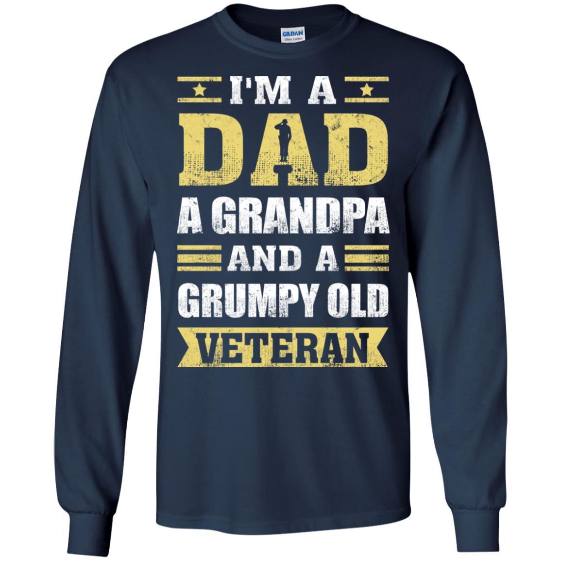 Military T-Shirt "I'm A Dad, A Grandpa And A Grumpy Old Veteran On" Front-TShirt-General-Veterans Nation
