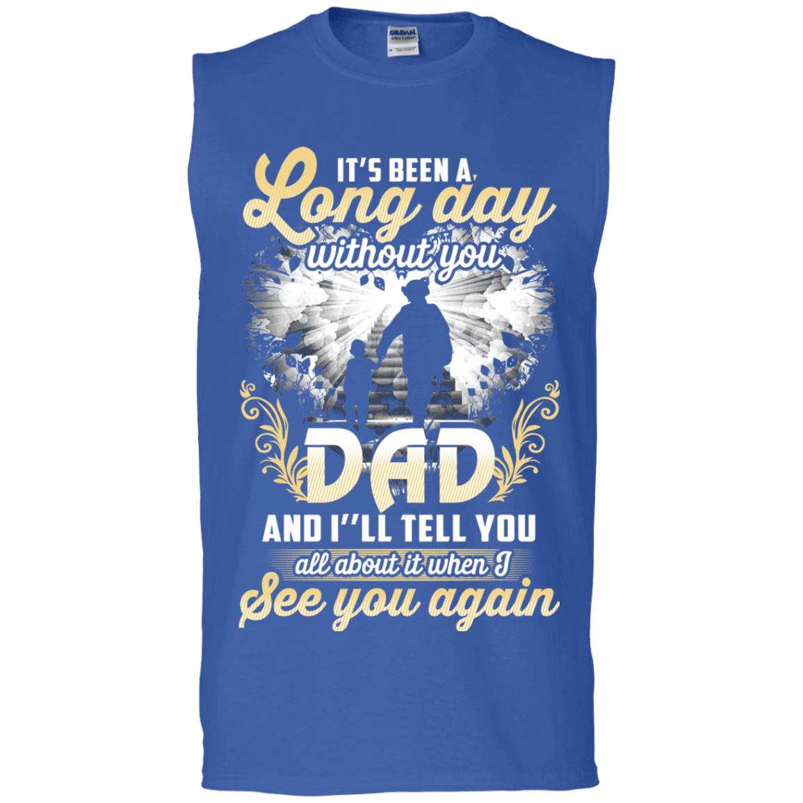 Military T-Shirt "IT'S BEEN LONG DAY WITHOUT YOU DAD SEE YOU AGAIN"-TShirt-General-Veterans Nation