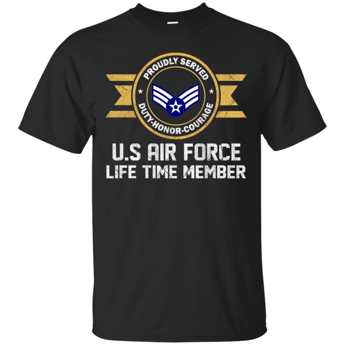 Life time member-US Air Force E-4 Senior Airman SrA E4 Enlisted Airman Ranks AF Rank Men T Shirt On Front-TShirt-USAF-Veterans Nation