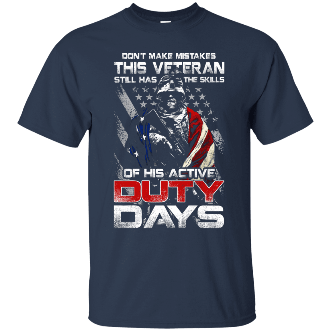 Military T-Shirt "Don't Make Mistakes With This Veteran Has Skills of His Active Duty Days Men" Front-TShirt-General-Veterans Nation