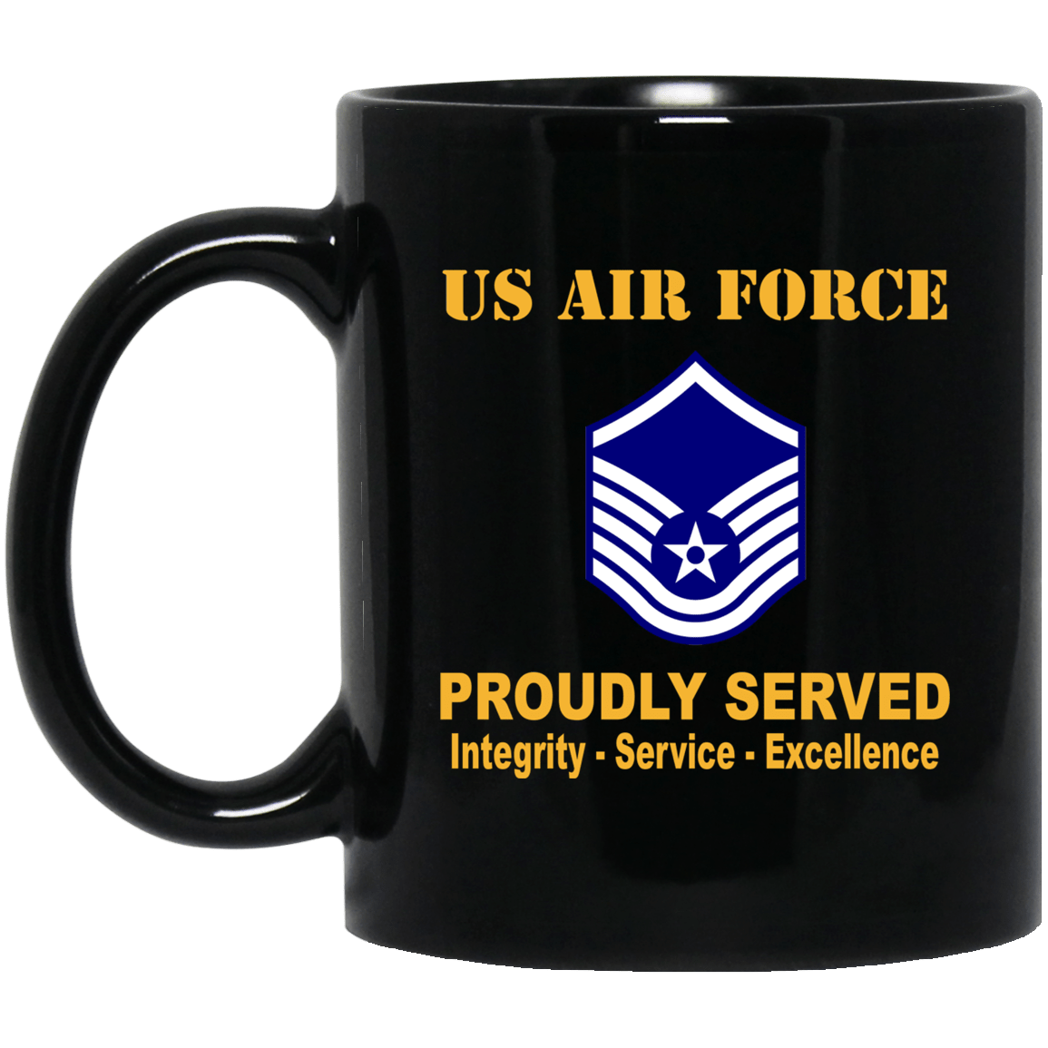 US Air Force E-7 Master Sergeant MSgt E7 Noncommissioned Officer Ranks AF Rank Proudly Served Black Mug 11 oz - 15 oz-Mug-USAF-Ranks-Veterans Nation