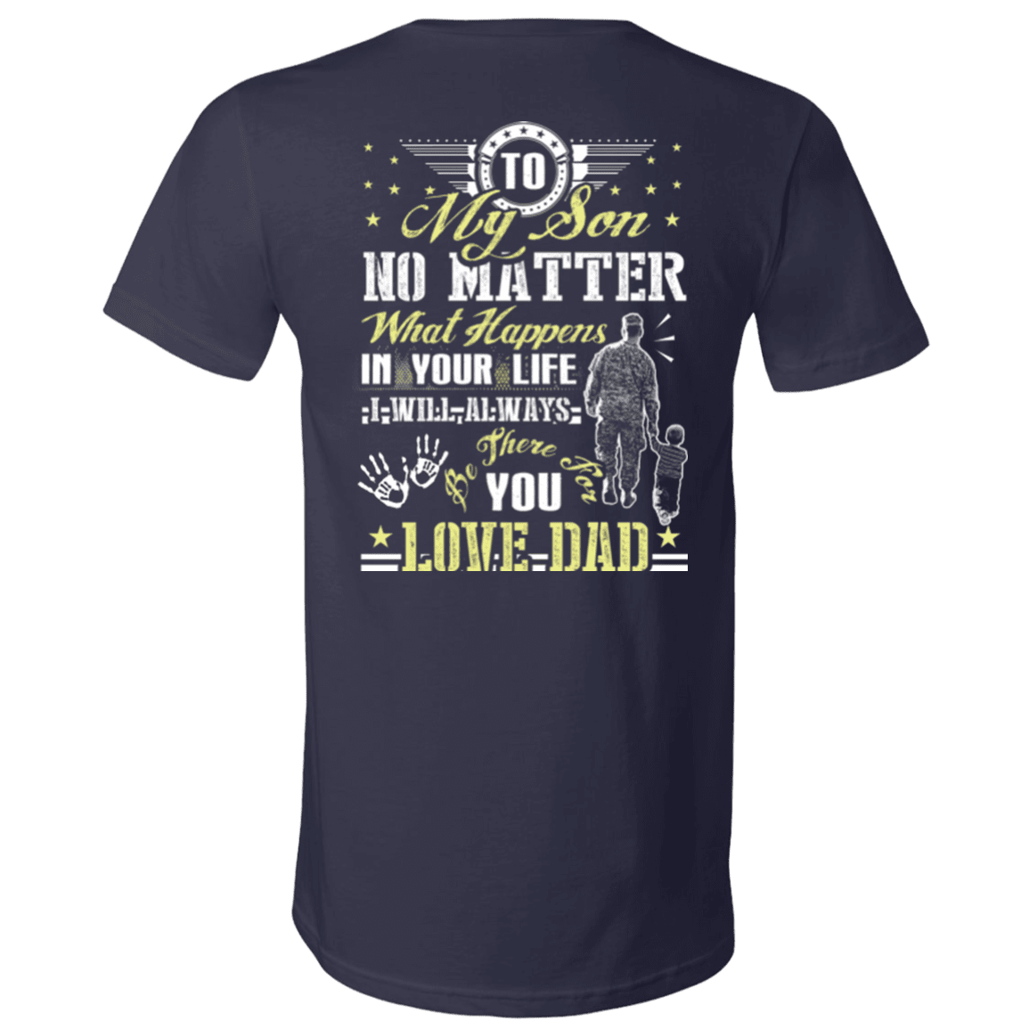 Military T-Shirt "To My Son No Matter I Will Always Be There For You Veteran Dad"-TShirt-General-Veterans Nation