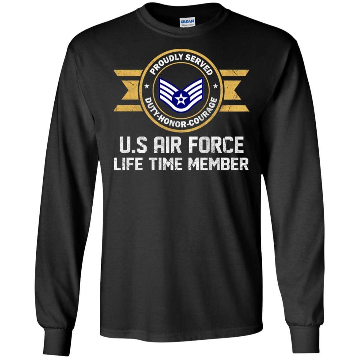 Life time member-US Air Force E-5 Staff Sergeant SSgt E5 Noncommissioned Officer Ranks AF Rank Men T Shirt On Front-TShirt-USAF-Veterans Nation