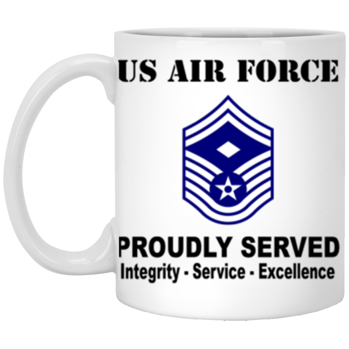 US Air Force E-8 First sergeant E-8 Rank Proudly Served Core Values 11 oz. White Mug-Drinkware-Veterans Nation