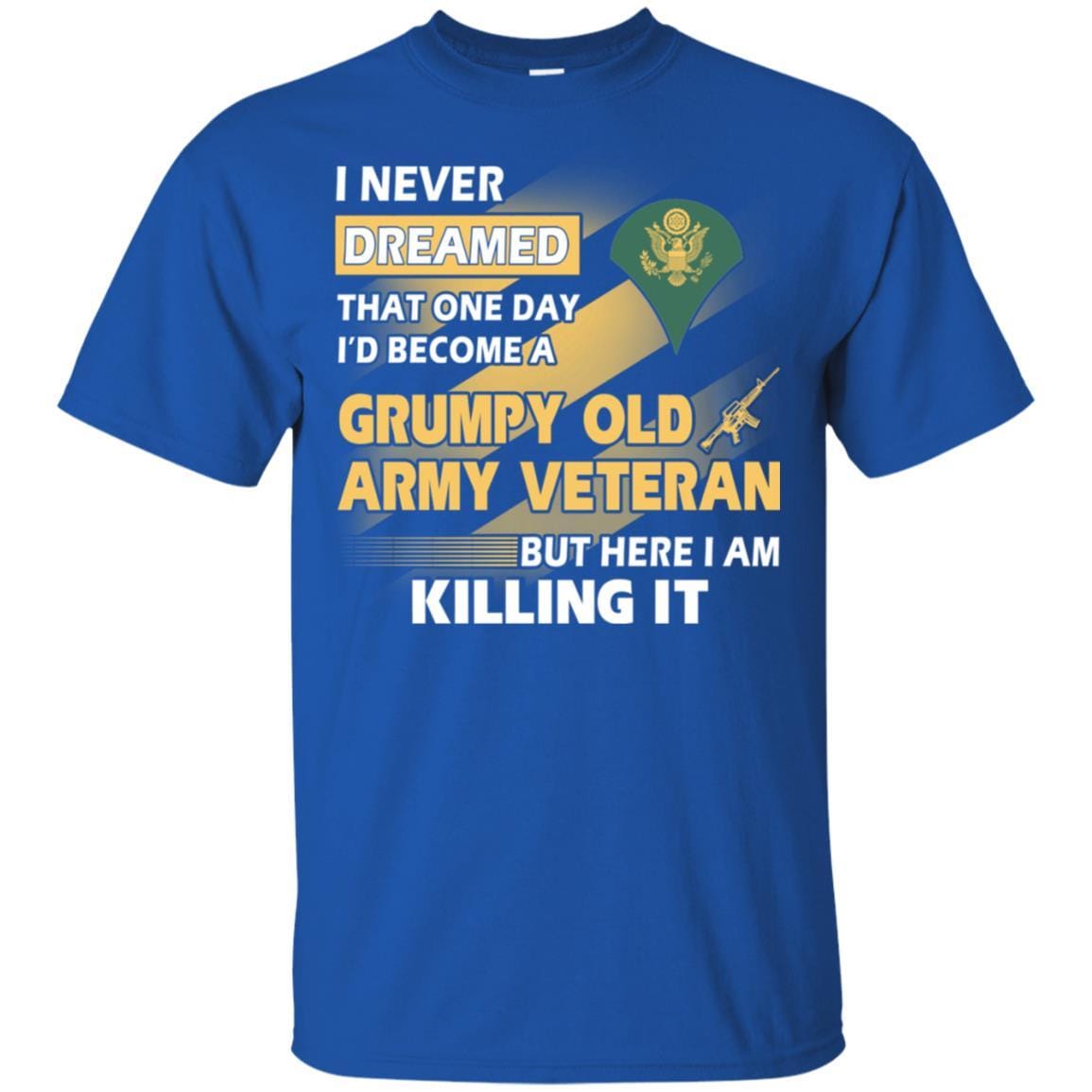 US Army T-Shirt "Grumpy Old Veteran" E-4 SPC(SP4) On Front-TShirt-Army-Veterans Nation