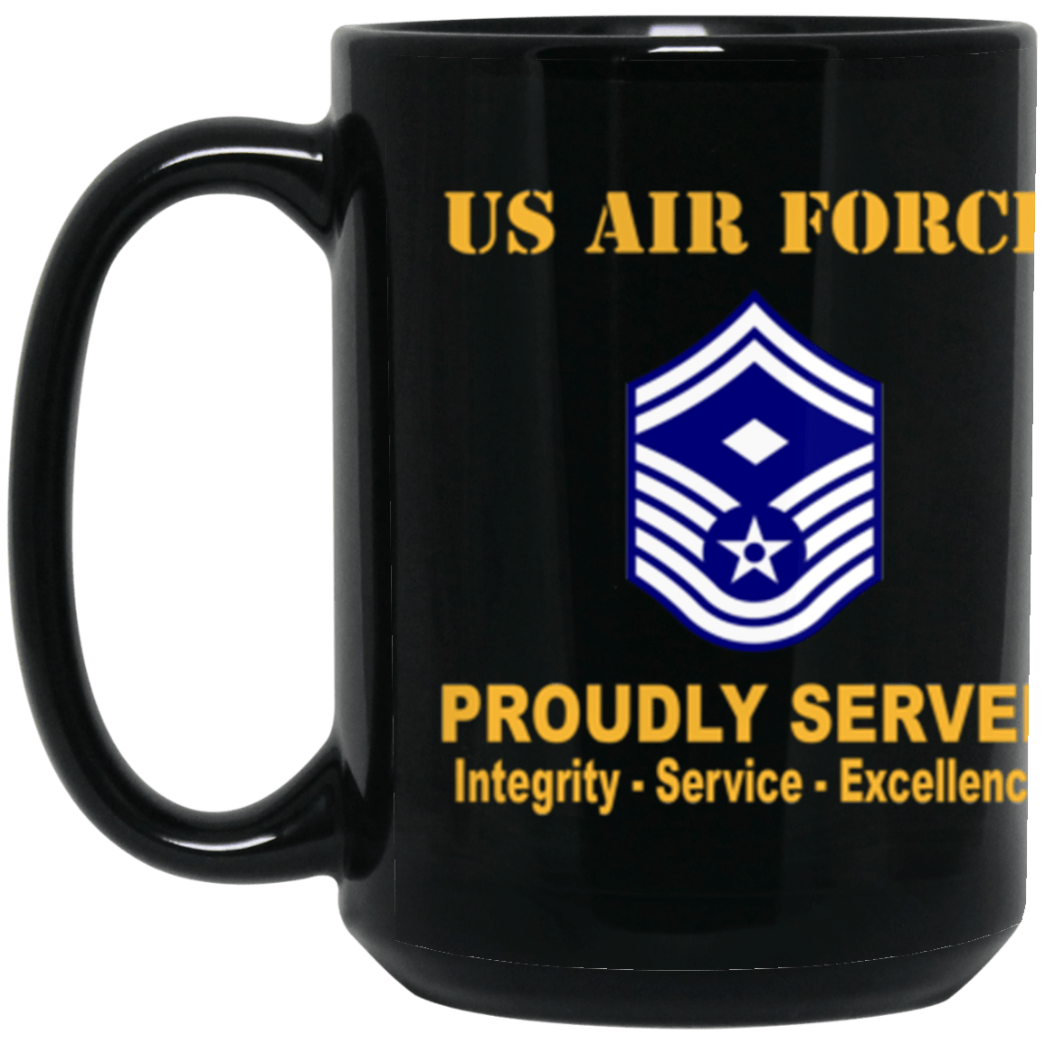 US Air Force E-8 First sergeant E-8 Rank Proudly Served Core Values 15 oz. Black Mug-Drinkware-Veterans Nation