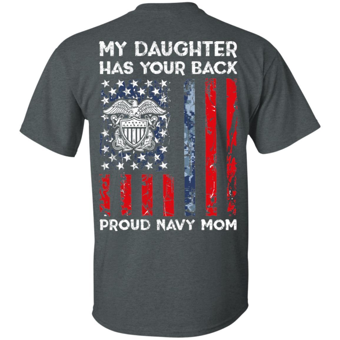 My Daughter Has Your Back - Proud Navy Mom Men T Shirt On Back-TShirt-Navy-Veterans Nation