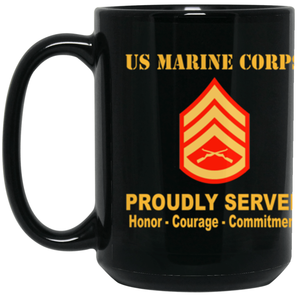 USMC E-6 Staff Sergeant E6 SSgt Staff Noncommissioned Officer Ranks Proudly Served Core Values 15 oz. Black Mug-Drinkware-Veterans Nation