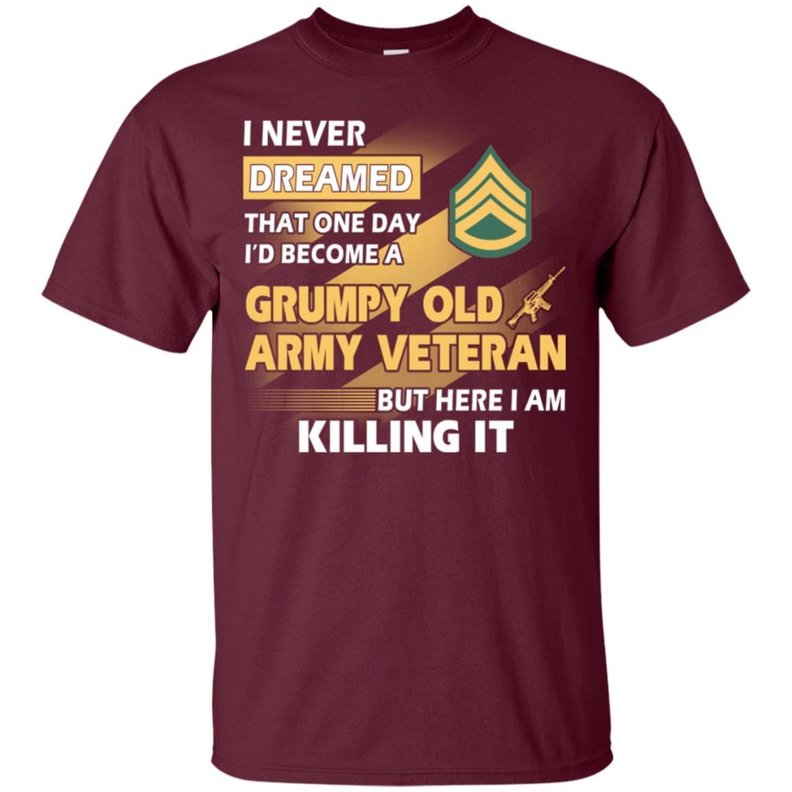 US Army T-Shirt "Grumpy Old Veteran" E-6 Staff Sergeant(SSG) On Front-TShirt-Army-Veterans Nation