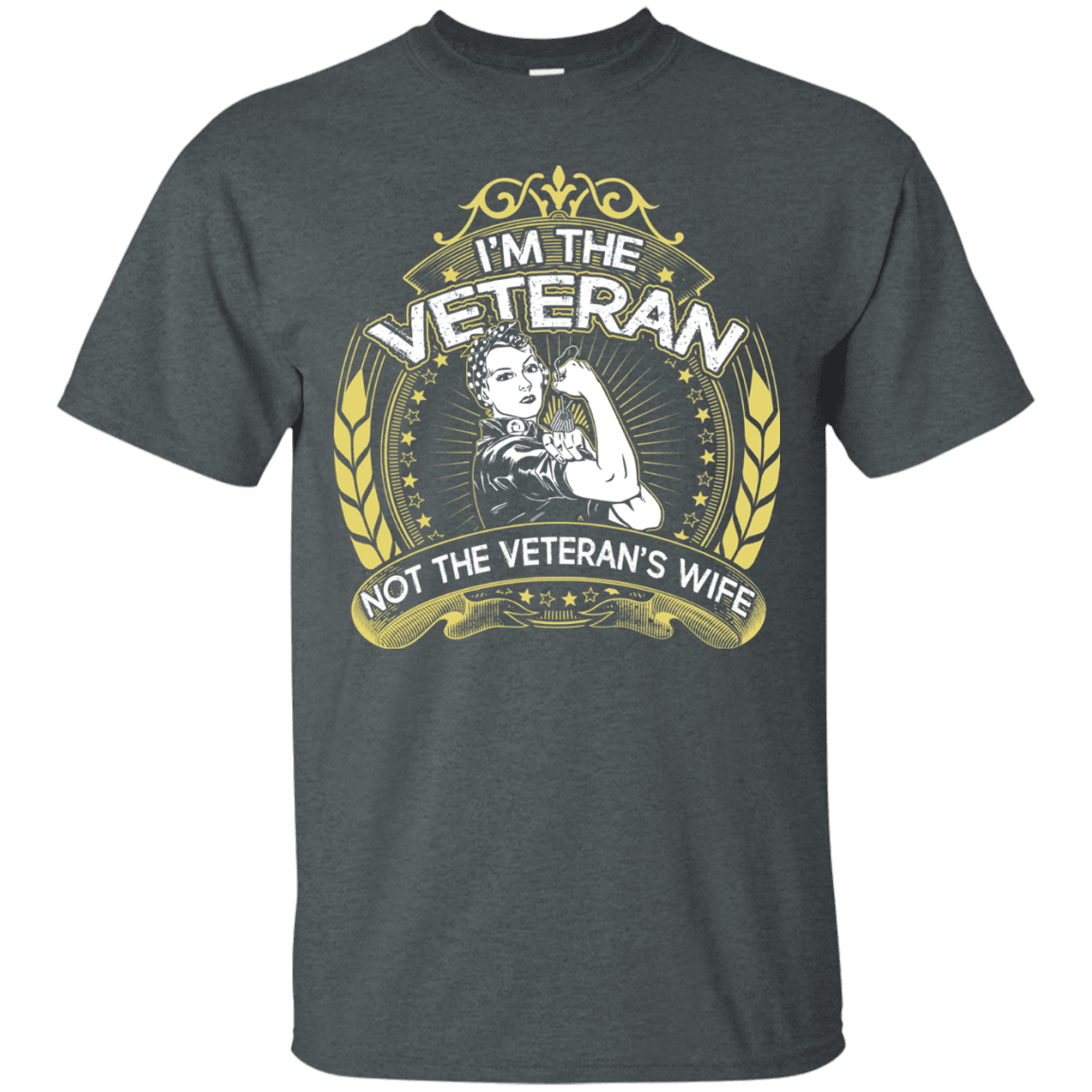 Military T-Shirt "I AM THE VETERAN AND NOT THE VETERAN'S WIFE"-TShirt-General-Veterans Nation