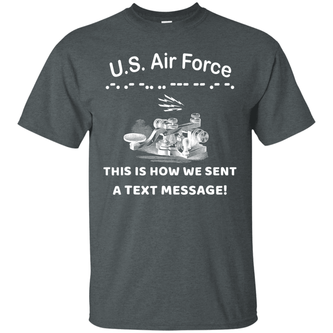 US Air Force This is How We Sent a Text Message Men Front T Shirts-TShirt-USAF-Veterans Nation