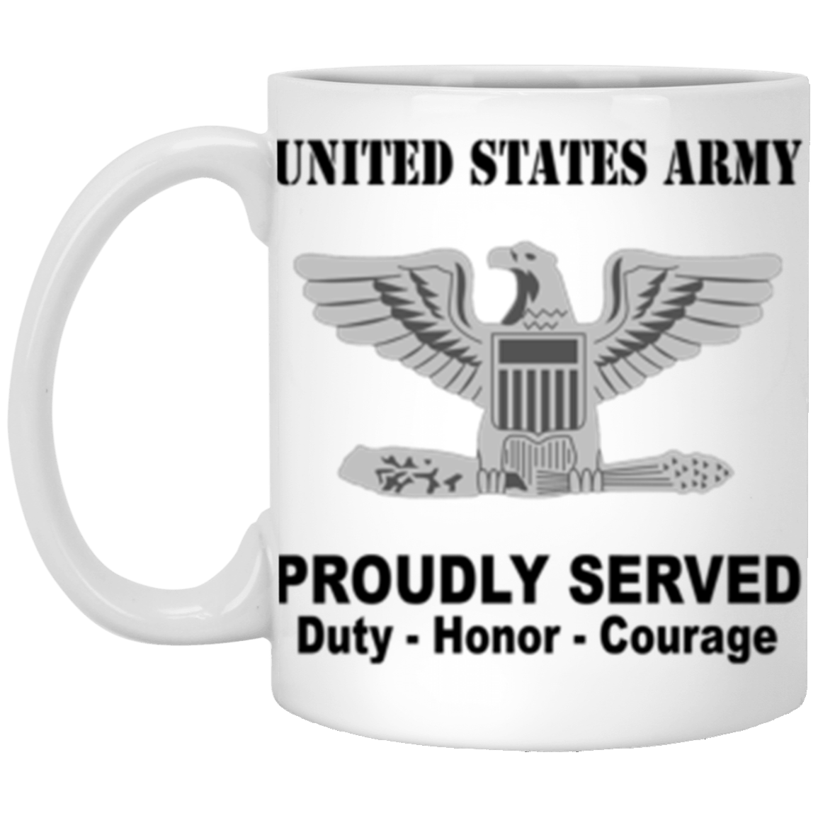 US Army O-6 Colonel O6 COL Field Officer Ranks Proudly Served Core Values 11 oz. White Mug-Drinkware-Veterans Nation