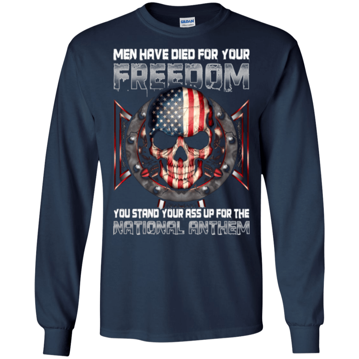 Military T-Shirt "MEN HAVE DIED FOR YOUR FREEDOM STAND UP FOR THE NATIONAL ANTHEM"-TShirt-General-Veterans Nation