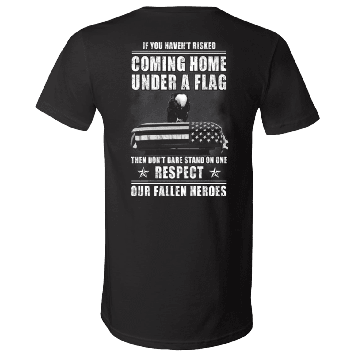 Military T-Shirt "Veteran - Coming Home Under A Flag Respect Our Fallen Heroes"-TShirt-General-Veterans Nation