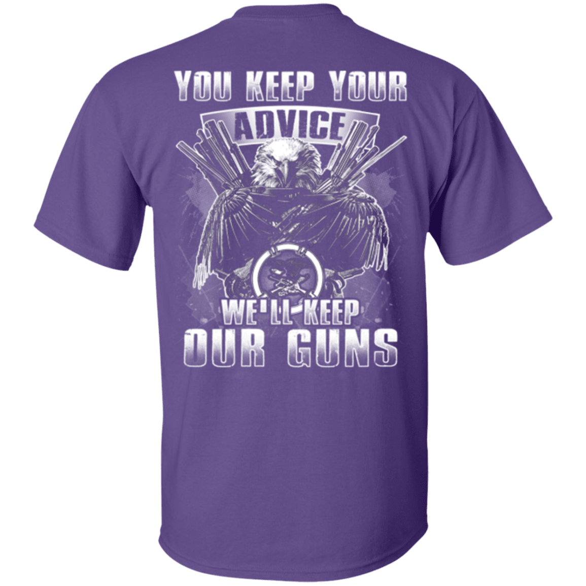 Military T-Shirt "Veteran - You Keep Your Advice We'll Keep Our Guns"-TShirt-General-Veterans Nation