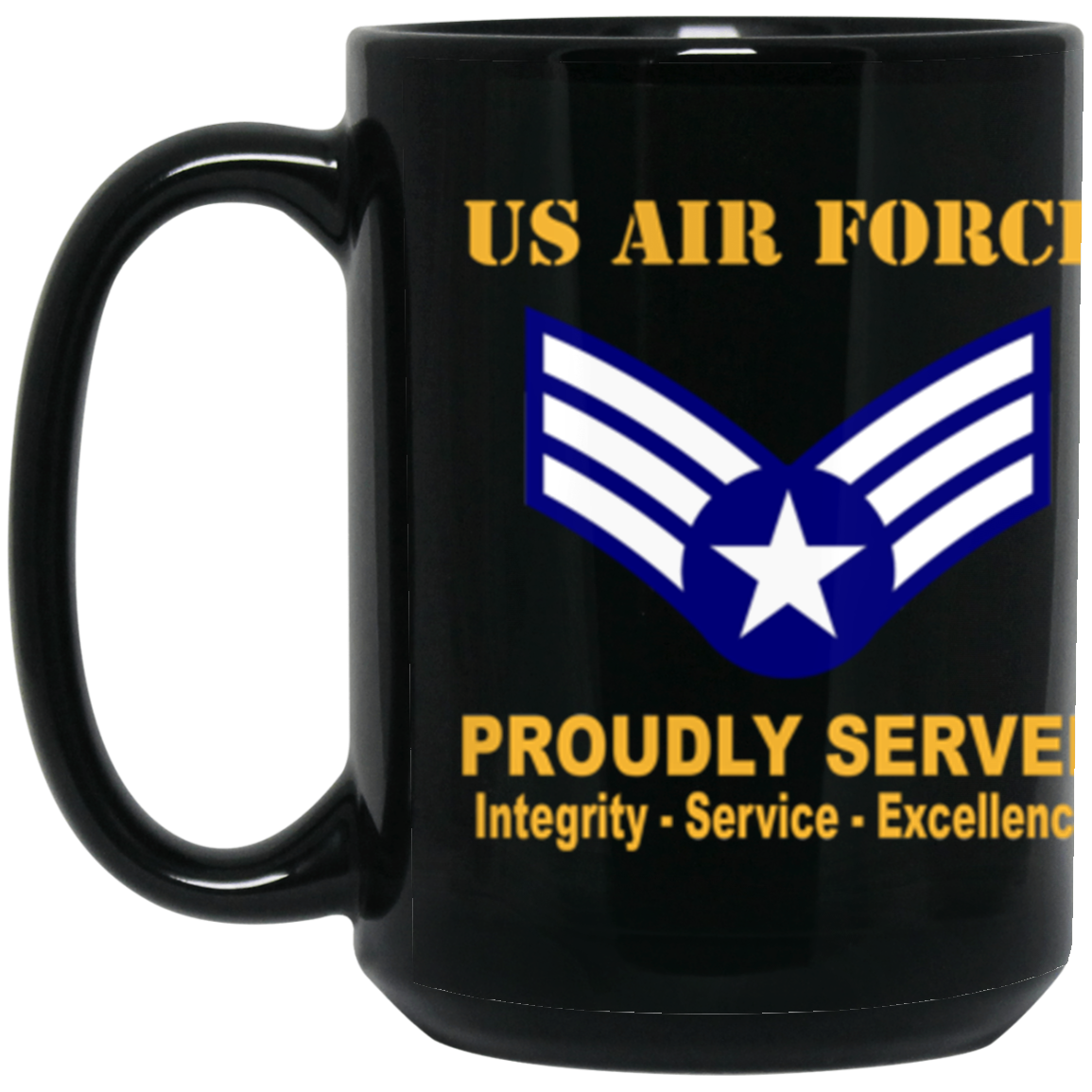 US Air Force E-4 Buck Sergeant Proudly Served Core Values 15 oz. Black Mug-Drinkware-Veterans Nation