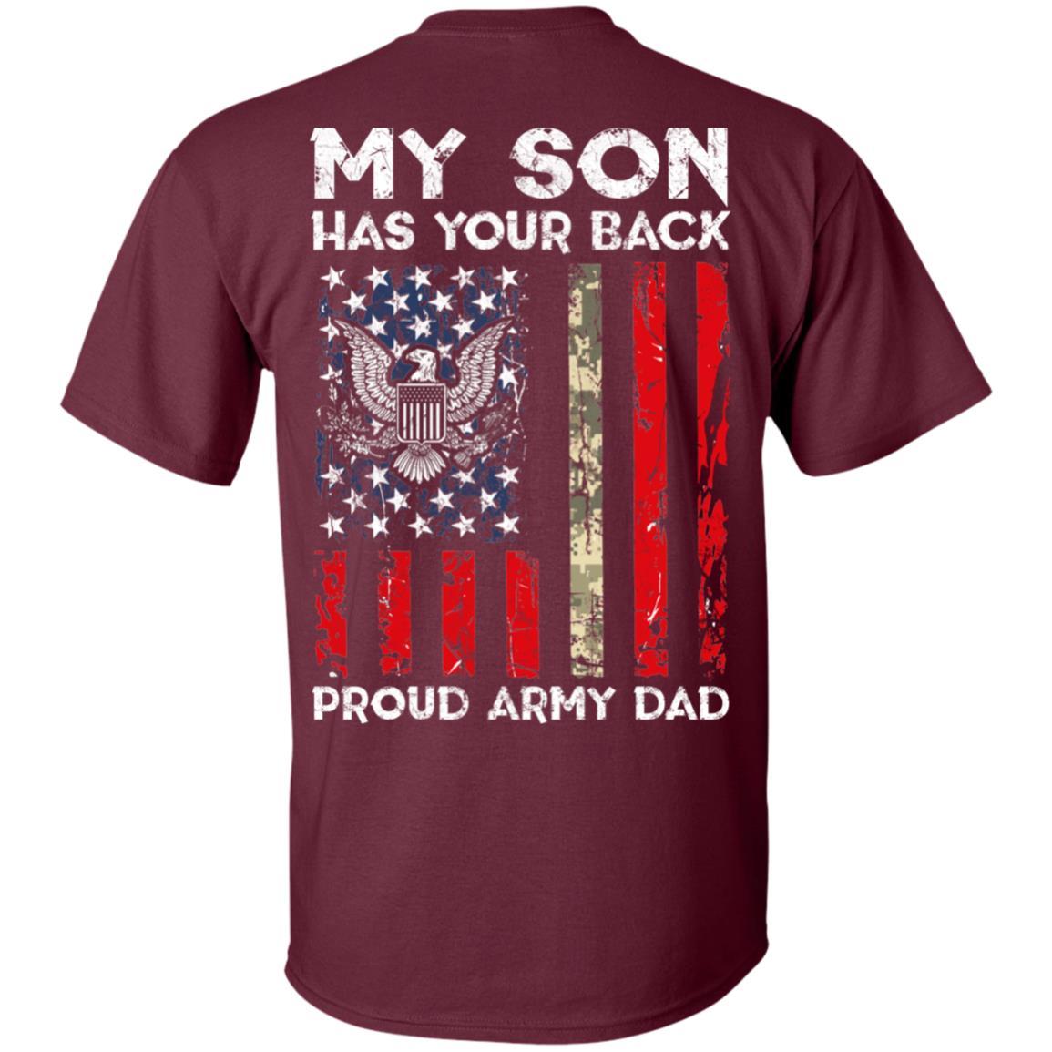 My Son Has Your Back - Proud US Army Dad Men T Shirt On Back-TShirt-Army-Veterans Nation