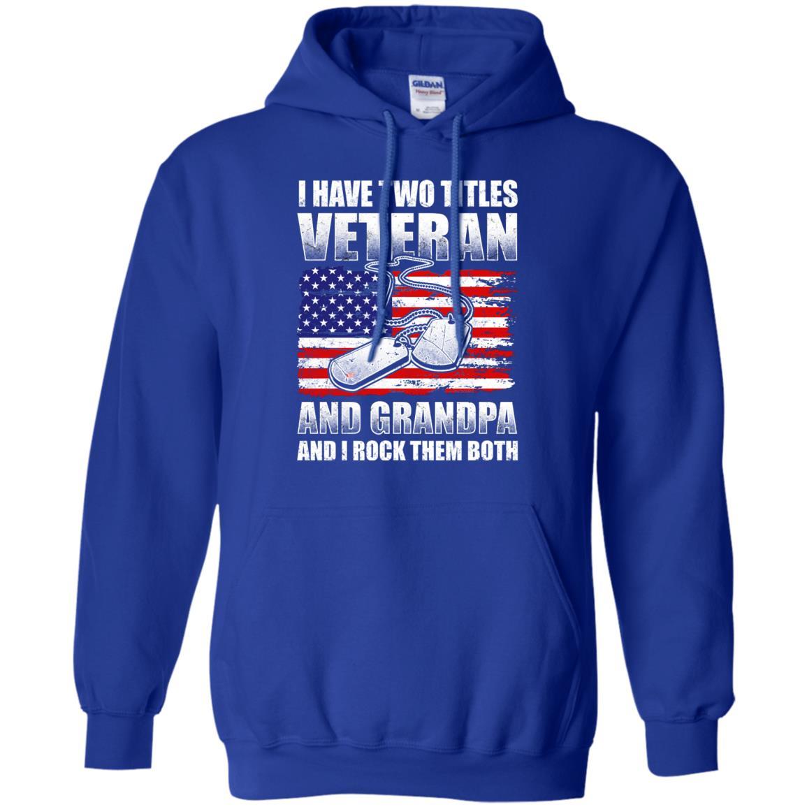 Military T-Shirt "I Have Two Titles Veteran And Grandpa And I Rock Them Both On" Front-TShirt-General-Veterans Nation