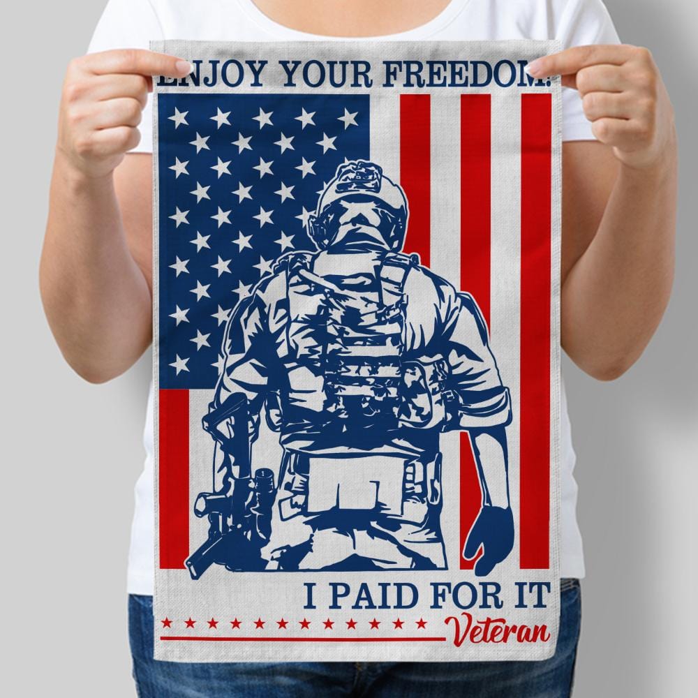 Enjoy Your Freedom! I Paid For It Veteran Garden Flag 12" x 18"-Veterans Nation