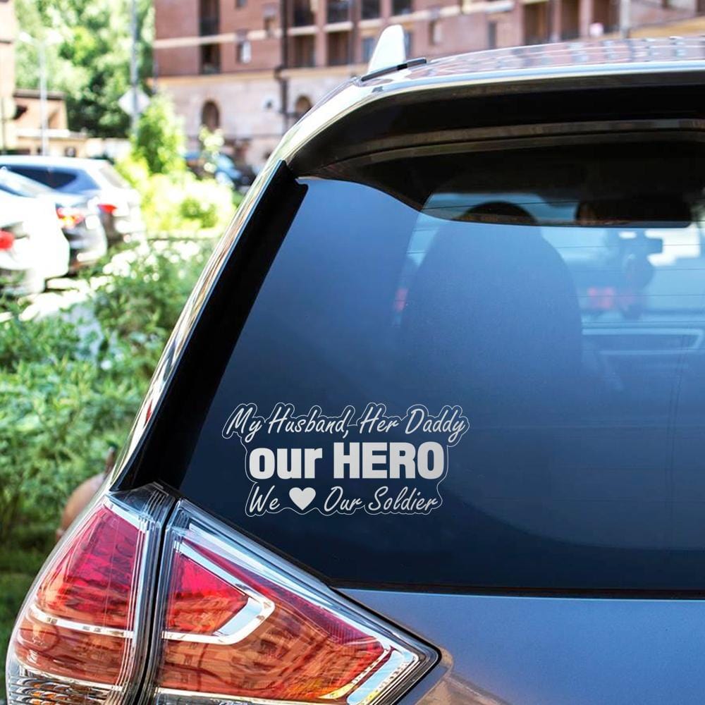 My Husband, Her Daddy our Hero Clear Stickers-Decal-General-Veterans Nation