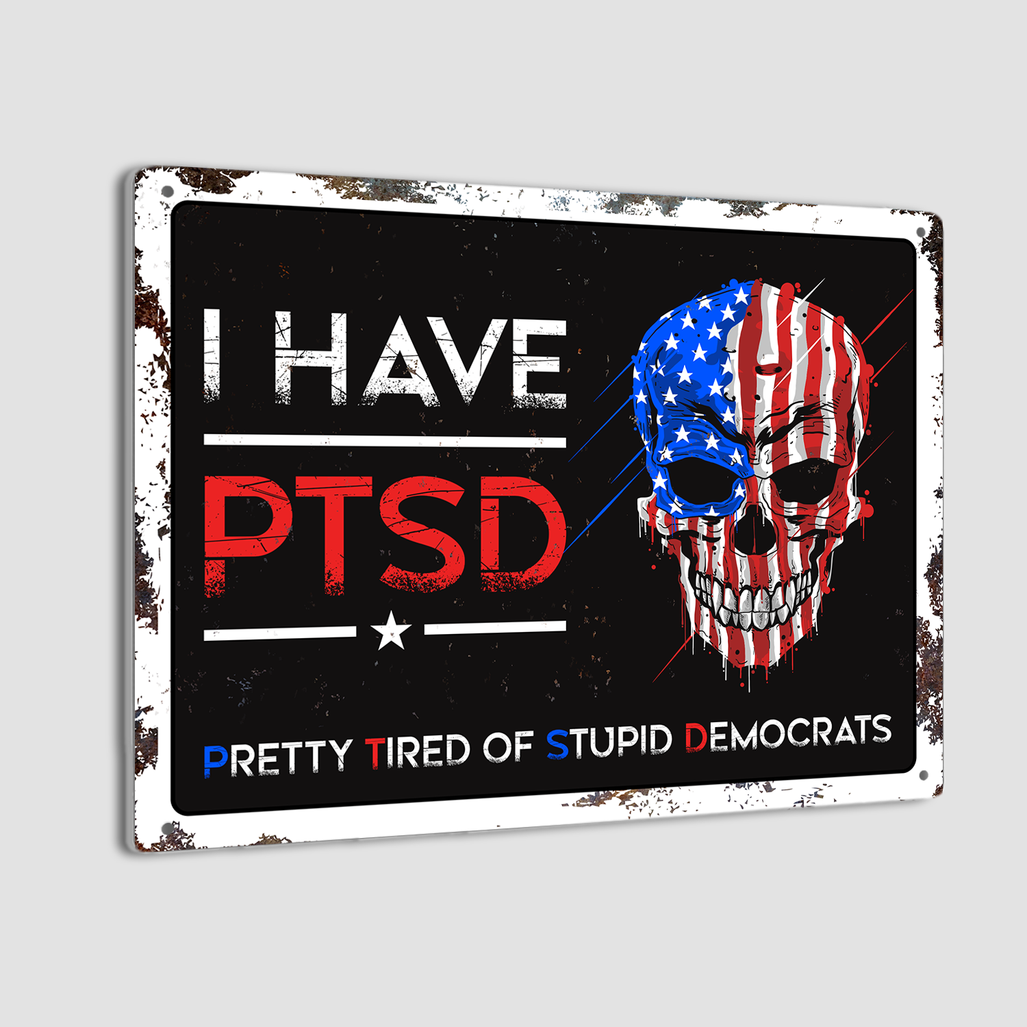 I Have PTSD Metal Sign-MetalSign-AllBranch-Veterans Nation