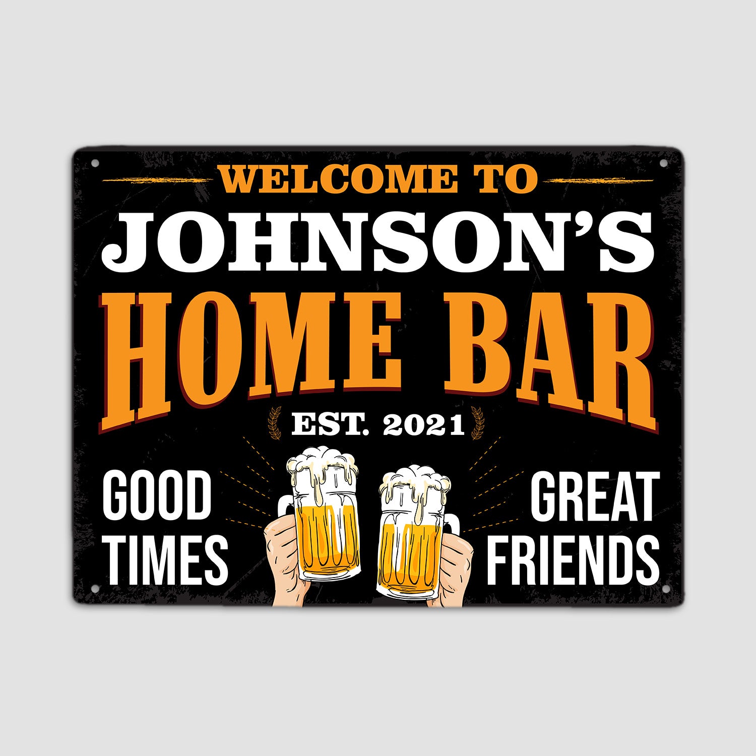 Welcome Home Bar, Good Times Great Friends Custom Metal Signs-Kustom-Veterans Nation