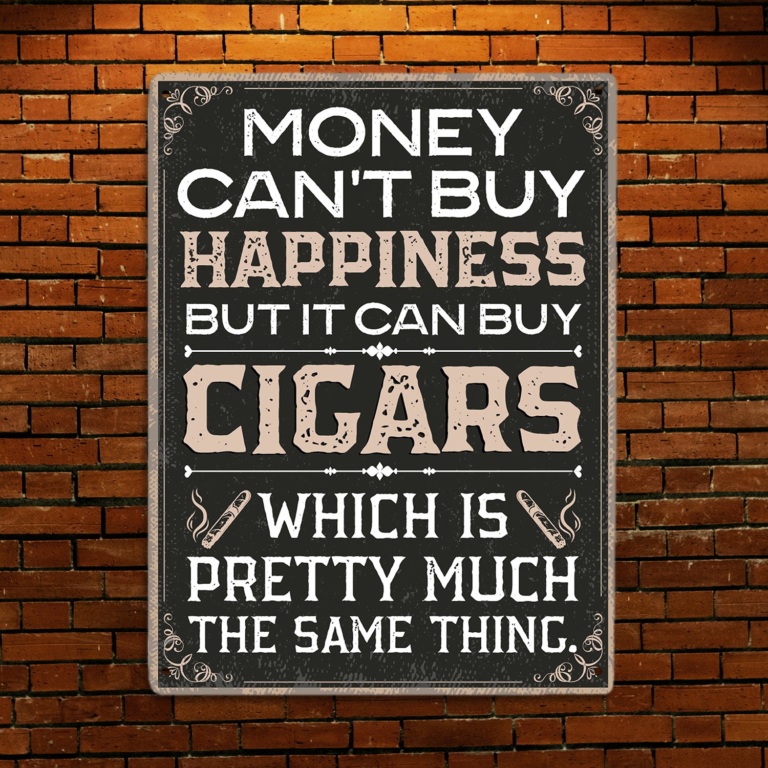 Money Can't Buy Happiness But It Can Buy Cigars, Metal Signs-MetalSign-AllBranch-Veterans Nation