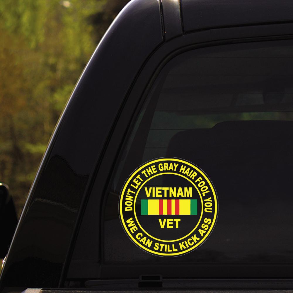 Don't Let The Gray Hair Fool You We Can Still Kick Ass VietNam Veteran Clear Stickers-Decal-General-Veterans Nation