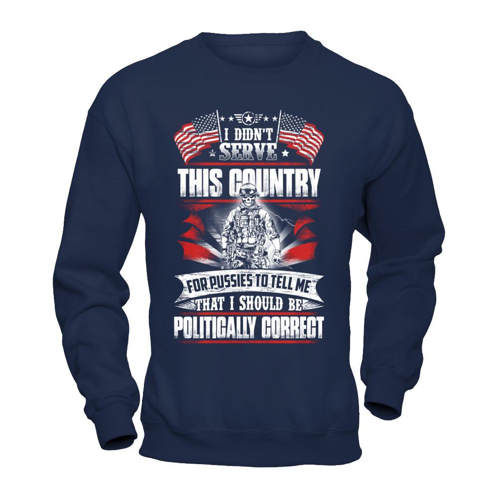 Military T-Shirt "Veteran - I didn't serve this country for pussies"-TShirt-General-Veterans Nation